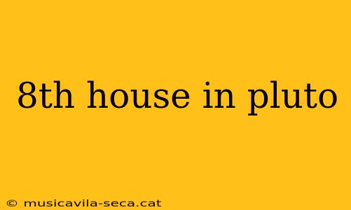 8th house in pluto