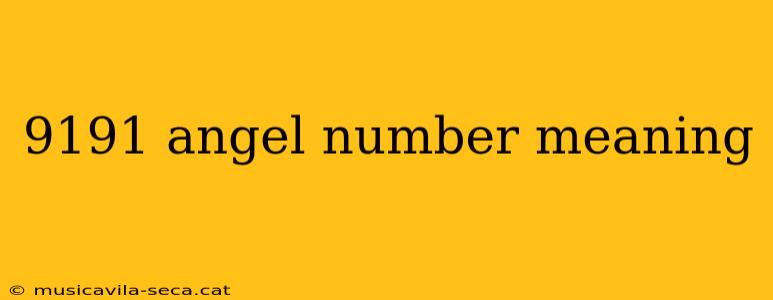 9191 angel number meaning