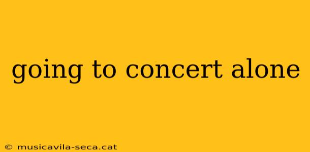 going to concert alone