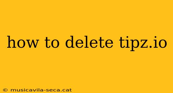 how to delete tipz.io