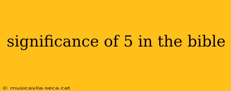 significance of 5 in the bible