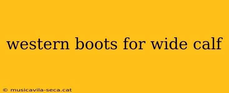 western boots for wide calf